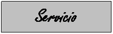 Flowchart: Process: Servicio
